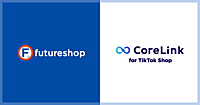 SaaS型ECサイト構築プラットフォーム「futureshop」、ハックルベリーの「TikTok Shop」連携専用コネクタ「CoreLink for TikTok Shop」と連携